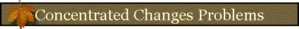 Concentrated Changes Problems