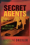 Book Jacket: Secret Agents-The Menace of Emerging Infections